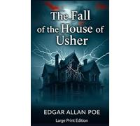 The Fall of the House of Usher: (Large Print Edition)