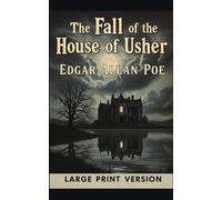 The Fall of the House of Usher: (Large Print Version)