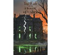 The Fall of the House of Usher: The Classic Edition