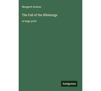 The Fall of the Nibelungs: in large print