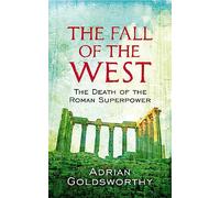 Adrian Goldsworthy The Fall Of The West (Tascabile)