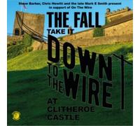The Fall Take It to the Wire: Live 1985 (Vinyl LP) 12" Album (Gatefold Cover)