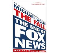 The Fall: The End of Fox News and the Murdoch Dynasty
