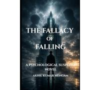 The Fallacy of Falling: A Psychological Suspense Novel