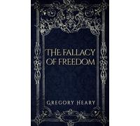 The Fallacy of Freedom