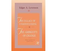 The Fallacy of Understanding & The Ambiguity of Change: 3
