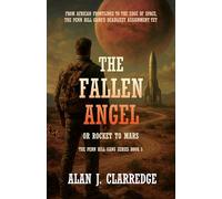 THE FALLEN ANGEL OR ROCKET TO MARS: From African Frontlines To The Edge Of Space