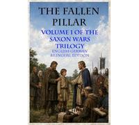 THE FALLEN PILLAR: Volume 1 of The Saxon Wars Trilogy
