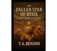 The Fallen Star of Dixie: A Southern Tragedy