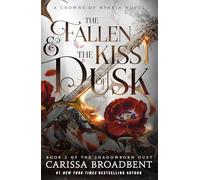 The Fallen & the Kiss of Dusk: The Shadowborn Duet, Book Two