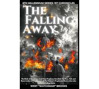 The Falling Away (Revised Edition): How The Book Of Revelation Prophecies Show We Are Living In The Last Days, Predicts The Rise Of Pope Francis, and ... Of The Vatican aka The Falling Away