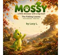 The Falling Leaves: Mossy a little dinosaur with a big heart
