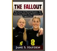 The Fallout: Mary Earps and Hannah Hampton-The Inside Story Behind the Rift Between Two England Stars
