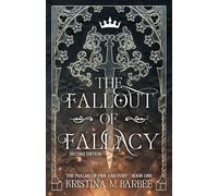The Fallout of Fallacy [Second Edition: Author's Preferred Text]: 1