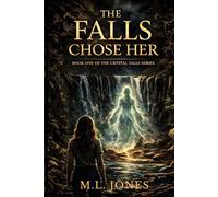 The Falls Chose Her: Book One of the Crystal Falls Series