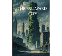 THE FALLWARD CITY: la città diroccata