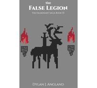 The False Legion: The Falseheart Saga: Book 3
