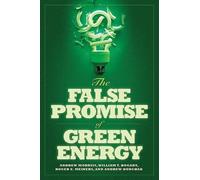 The False Promise of Green Energy (Copertina rigida)