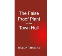 The False Proof Plant at the Town Hall, 12th edition
