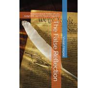 The False Reflection: A Supernatural Thriller of Lies, Judgment, and the Price of Injustice.