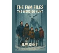The FAM Files: The Wendigo Hunt