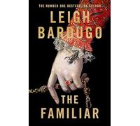 The Familiar by Leigh Bardugo