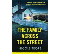 The Family Across the Street: A totally unputdownable psychological thriller with a shocking twist