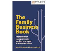 The family business book. A roadmap for entrepreneurial families to prospe...