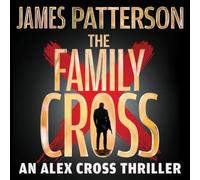 The Family Cross: An Alex Cross Thriller: 36