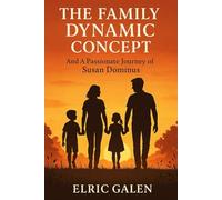 THE FAMILY DYNAMIC CONCEPT: AND A PASSIONATE JOURNEY OF SUSAN DOMINUS
