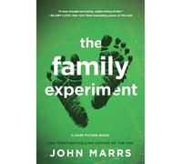 The Family Experiment: A Gripping Dystopian Thriller Exploring the Dark Side of Digital Parenthood and the Quest for Human Connection