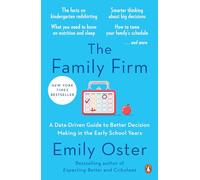 The Family Firm: A Data-Driven Guide to Better Decision Making in the Early School Years: 3