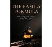 THE FAMILY FORMULA: Protecting Your Family's Hair-Care Legacy