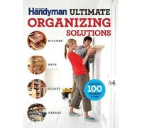 The Family Handyman Ultimate Organizing Solutions (Tascabile)