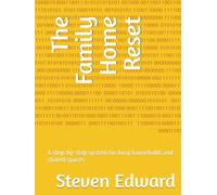 The Family Home Reset: A step-by-step system for busy households and shared spaces