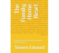 The Family Home Reset: A step-by-step system for busy households and shared spaces