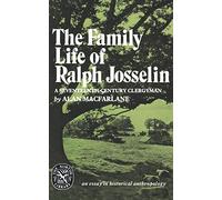 The Family Life Of Ralph Josselin: An Essay in Historical Anthropology