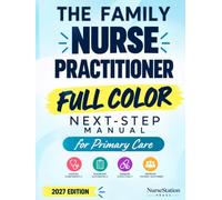 The Family Nurse Practitioner Full Color Next-Step Manual for Primary Care