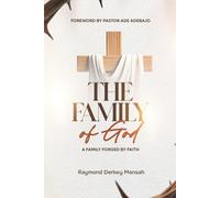 THE FAMILY OF GOD: A Family Forged By Faith