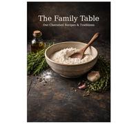The Family Table: Our Cherished Recipes & Traditions