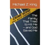 The Family That Tried to Kill Me - and God Saved Me