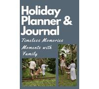 The Family Travel Planner & Journal: Plan, Explore & Remember Together - Because every trip becomes a story worth keeping.