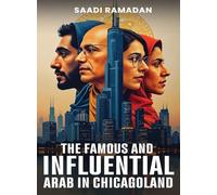 The Famous And Influential Arab In Chicagoland