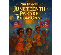 The Famous Juneteenth Parade on Baobab Grove