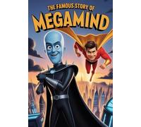The Famous Story Of Megamind