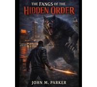 The Fangs of the Hidden Order