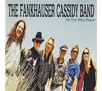 The Fankhauser Cassidy Band - On the Blue Road (UK Import)