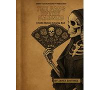 The Fans of the Damned: A Gothic Skeleton Colouring Book