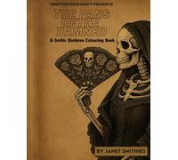 The Fans of the Damned: A Gothic Skeleton Colouring Book