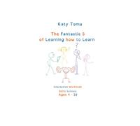 The Fantastic 5 of Learning how to Learn: Interactive Workbook